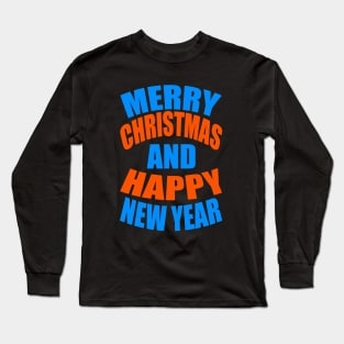 Merry Christmas and happy new year Long Sleeve T-Shirt